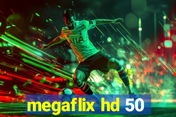 megaflix hd 50